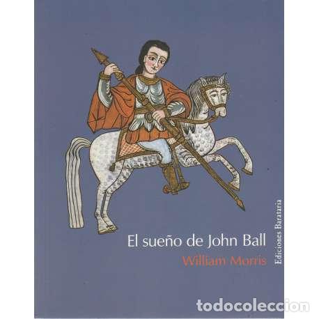 Libros: El sue&ntilde;o de John Ball y las ense&ntilde;anzas del rey - Morris, William - Foto 1