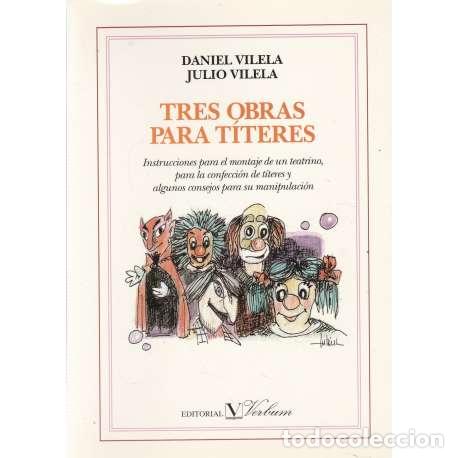 Libros: Tres obras para t&iacute;teres - Daniel Vilela / Julio Vilela - Foto 1