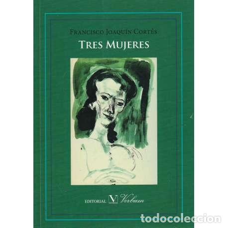 Libros: Tres mujeres - Francisco Joaqu&iacute;n Cort&eacute;s - Foto 1