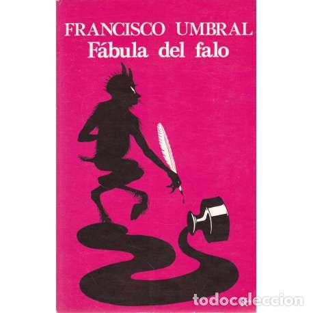 Libros: F&aacute;bula del falo - Francisco Umbral - Foto 1