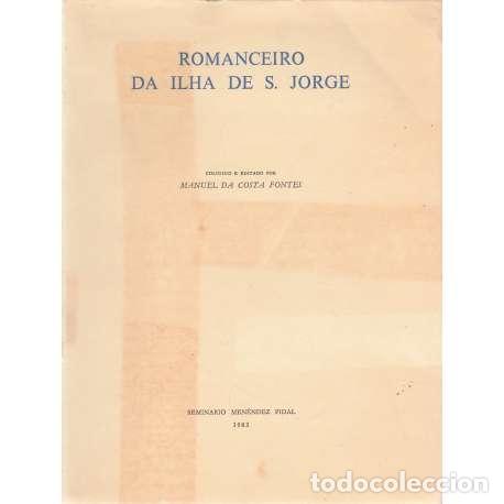 Libros: Romanceiro da Ilha de S. Jorge - Da Costa Fontes, Manuel