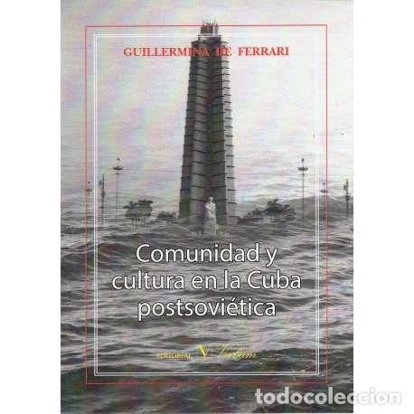 Libros: Comunidad y cultura en la Cuba postsovi&eacute;tica - de Ferrari, Guillermina