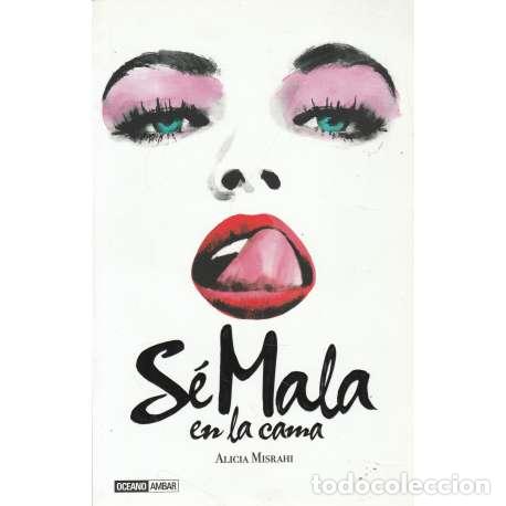 Libros: S&eacute; mala en la cama - Alicia Misrahi - Foto 1