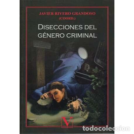 B&uuml;cher: Disecciones del g&eacute;nero criminal - Rivero Grandoso, Javier (Coord.)