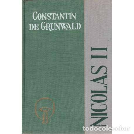 Libros: Nicol&aacute;s II - Constantin de Grunwald - Foto 1
