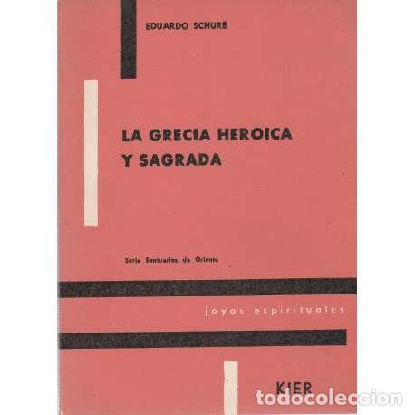 Libri di seconda mano: La Grecia her&oacute;ica y sagrada - Schure, Eduardo