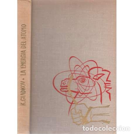 Libros: La energ&iacute;a del &aacute;tomo - Gladkov, Kirill - Foto 1