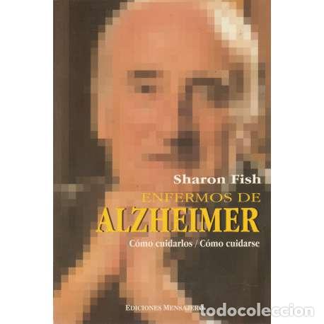 Libros: Enfermos de Alzheimer. C&oacute;mo cuidarlos / C&oacute;mo cuidarse - Sharon Fish - Foto 1
