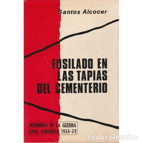 Libros: Fusilado en las tapias del cementerio - Santos Alcocer - Foto 1