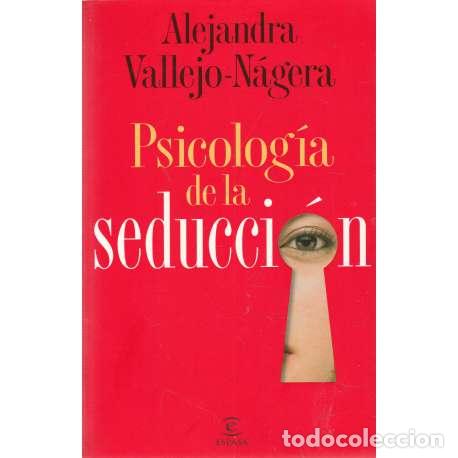 Libros: Psicolog&iacute;a de la seducci&oacute;n - Vallejo N&aacute;gera, Alejandra - Foto 1