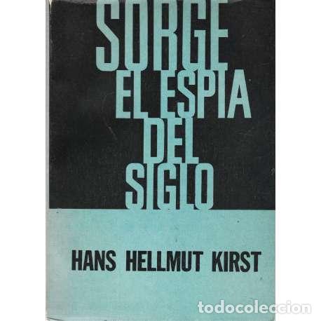 Libros: Sorge, el esp&iacute;a del siglo - Hans Hellmut Kirst - Foto 1