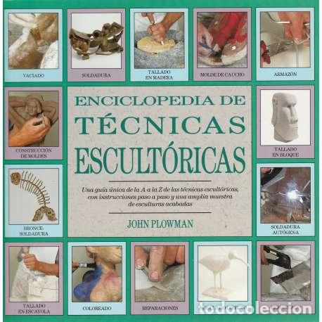 Libros: Enciclopedia de t&eacute;cnicas escult&oacute;ricas - Plowman, John - Foto 1