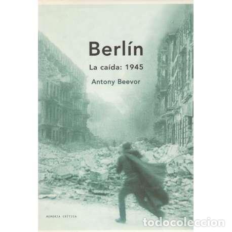 Libros: Berl&iacute;n. La ca&iacute;da: 1945 - Beevor, Antony - Foto 1