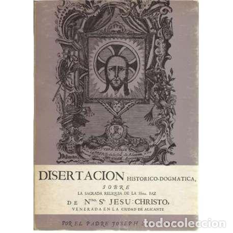 Libros: Disertación histórico dogmática sobre la Sagrada Reliquia de la SSma. Faz de Ntro. Sr Jesu-Christo -