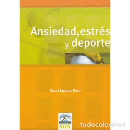 Libros: Ansiedad, estr&eacute;s y deporte - Sara M&aacute;rquez Rosa - Foto 1