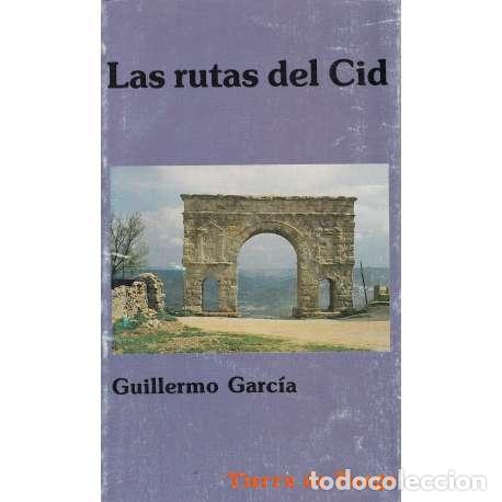 Libros: Las rutas del Cid - Guillermo Garc&iacute;a - Foto 1