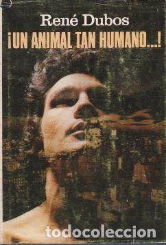 Libros: &iexcl;Un animal tan humano...! - Ren&eacute; Dubos - Foto 1