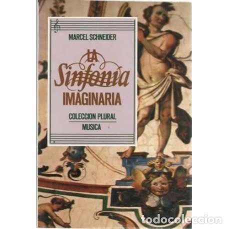 Libros: La sinfon&iacute;a imaginaria - Schneider, Marcel - Foto 1