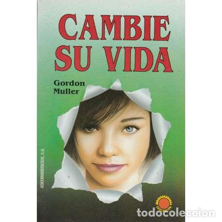 Libros: Cambie su vida - Muller, Gordon - Foto 1