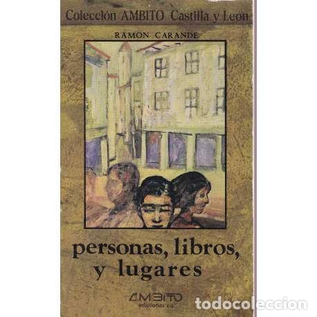 Libros: Personas, libros y lugares - Ram&oacute;n Carande - Foto 1