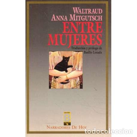 Libros: Entre mujeres - Walatraud Anna Mitgutsch - Foto 1