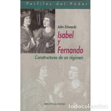 Libros: Isabel y Fernando. Constructores de un r&eacute;gimen - John Edwards - Foto 1