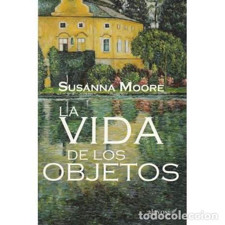 Libros: La vida de los objetos - Susanna Moore - Foto 1