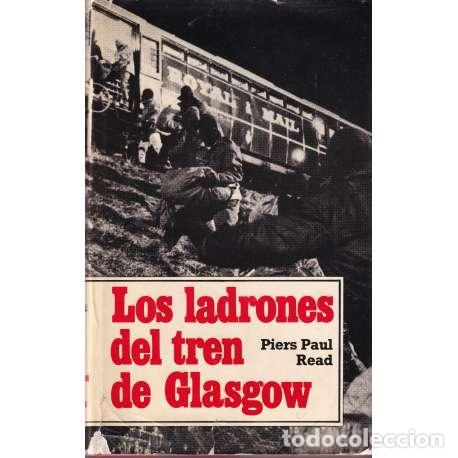 Libros: Los ladrones del tren de Glasgow - Piers Paul Read - Foto 1