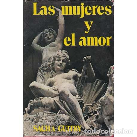 Libros: Las mujeres y el amor - Sacha Guitry - Foto 1