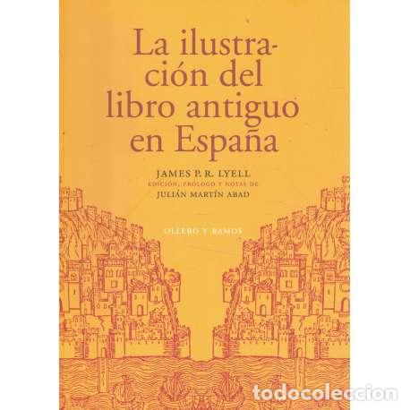 Libros: La ilustraci&oacute;n del libro antiguo en Espa&ntilde;a - Lyell, James Patrick Ronaldson - Foto 1