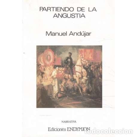 Libros: Partiendo de la angustia - Manuel Andujar - Foto 1