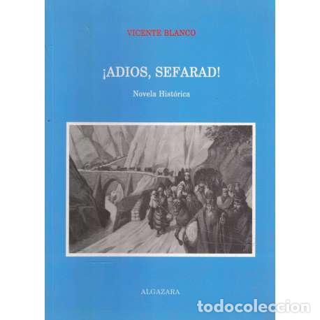 Libros: &iexcl;Adi&oacute;s, Sefarad! - Vicente Blanco - Foto 1