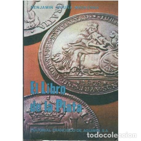 Libros: El libro de la Plata - Benjam&iacute;n Vicu&ntilde;a Mackenna - Foto 1