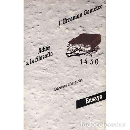 Libros: Adi&oacute;s a la filosof&iacute;a - I. Erramun Gametxo - Foto 1
