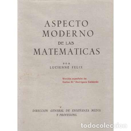Libros: Aspecto moderno de las matem&aacute;ticas - F&eacute;lix, Lucienne - Foto 1