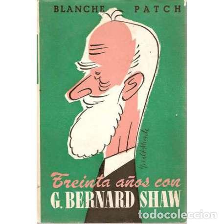 Libros: Treinta a&ntilde;os con G. Bernard Shaw - Blanche Patch - Foto 1