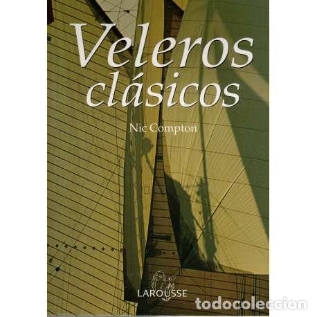 Libros: Veleros cl&aacute;sicos - Compton, Nic - Foto 1