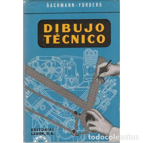 Libros: Dibujo T&eacute;cnico - Bachmann, Albert/ Forberg, Richard - Foto 1