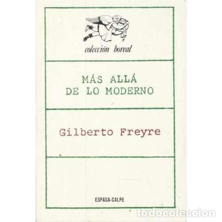 Libros: M&aacute;s all&aacute; de lo moderno - Gilberto Freyre - Foto 1
