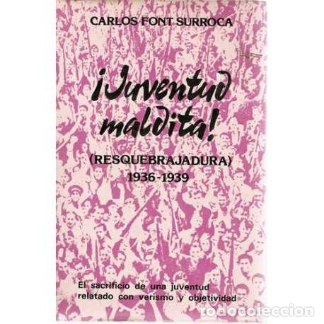 Libros: &iexcl;Juventud maldita! - Carlos Font Surroca - Foto 1