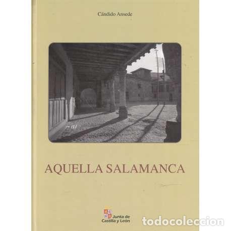 Libros: Aquella Salamanca - Ansede, C&aacute;ndido - Foto 1