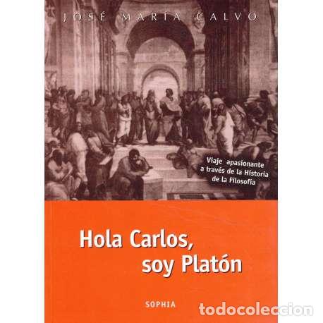 Libros: Hola Carlos, soy Plat&oacute;n - Calvo Andr&eacute;s, Jos&eacute; Mar&iacute;a