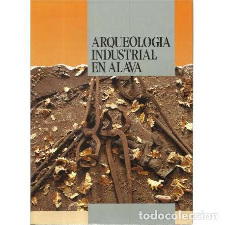 Libros: Arqueolog&iacute;a industrial en &Aacute;lava - VV.AA - Foto 1