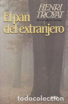 Libros: El pan extranjero - Henri Troyat - Foto 1