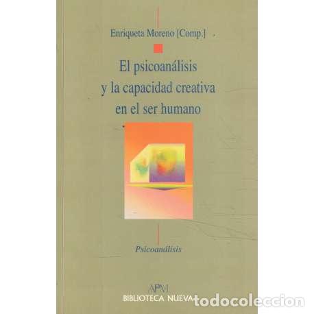 Libri di seconda mano: El psicoan&aacute;lisis y la capacidad creativa en el ser humano - Enriqueta Moreno (comp.)