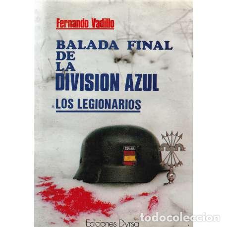 Libros: Balada final de la Divisi&oacute;n Azul: I. Los Legionarios - Fernando Vadillo - Foto 1
