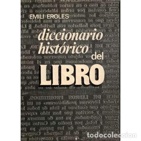 Libros: Diccionario hist&oacute;rico del libro - Emili Eroles - Foto 1