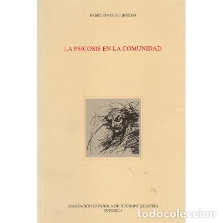 Libros: La psicosis en la comunidad - Rivas Guerrero, Fabio - Foto 1