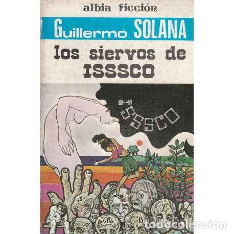 Libros: Los siervos de Isssco - Solana, Guillermo - Foto 1