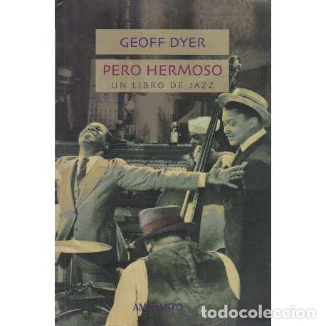 Libros: Pero hermoso. Un libro de jazz - Dyer, Geoff - Foto 1